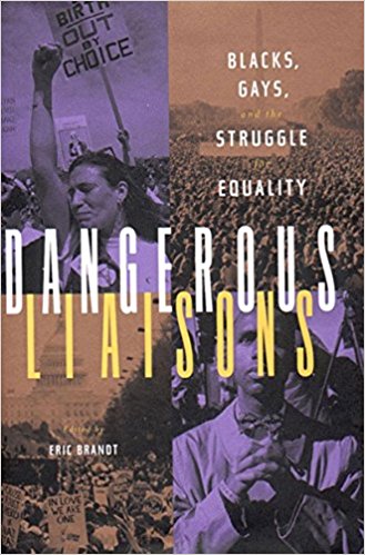 Dangerous Liaisons:  Blacks, Gays, and the Struggle for Equality